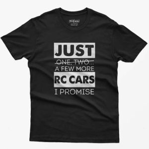 Just A Few More RC Cars I Promise Shirt